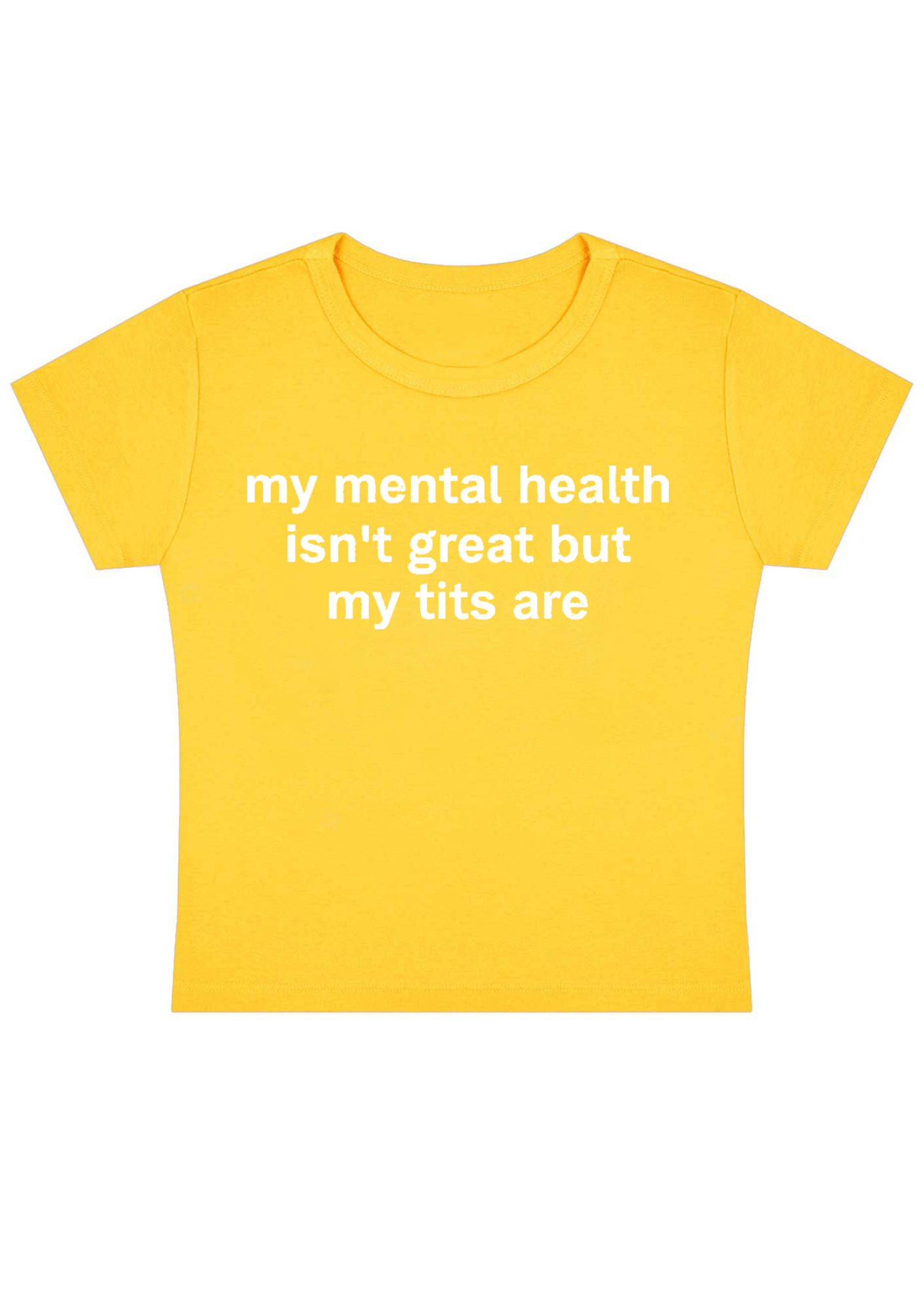 My Mental Health Isn't Great But My Txxs Are Y2K Baby Tee