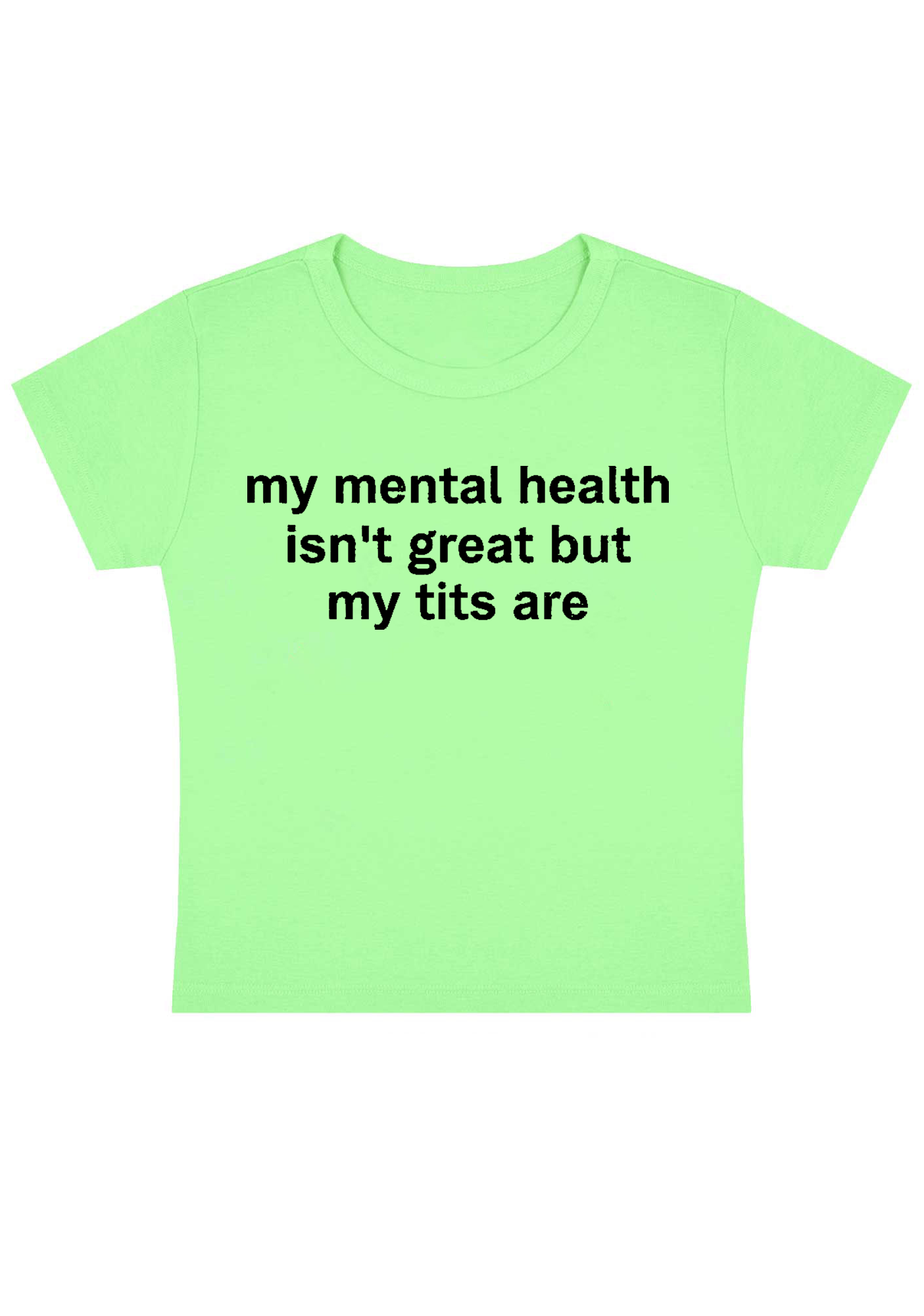 My Mental Health Isn't Great But My Txxs Are Y2K Baby Tee