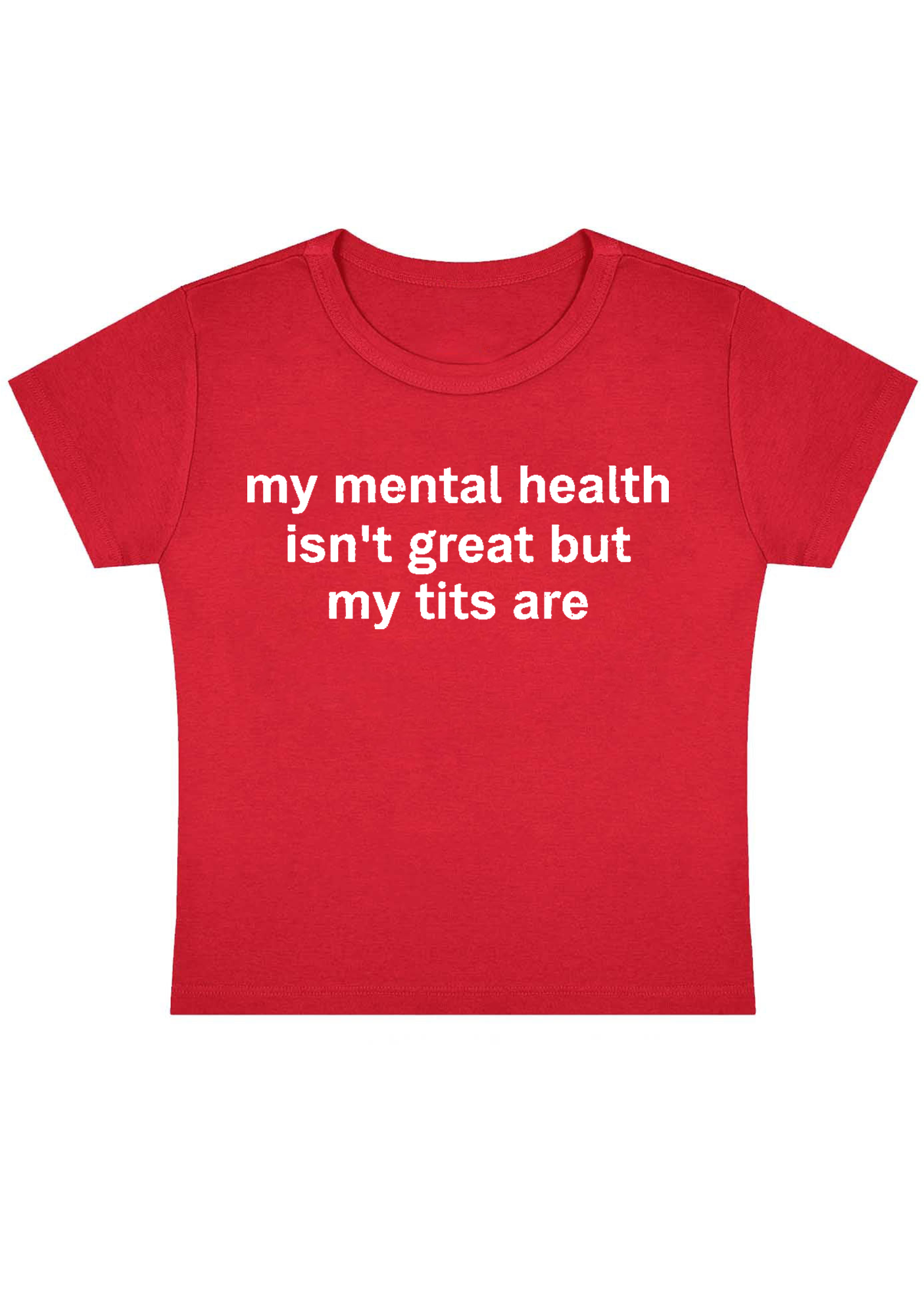 My Mental Health Isn't Great But My Txxs Are Y2K Baby Tee