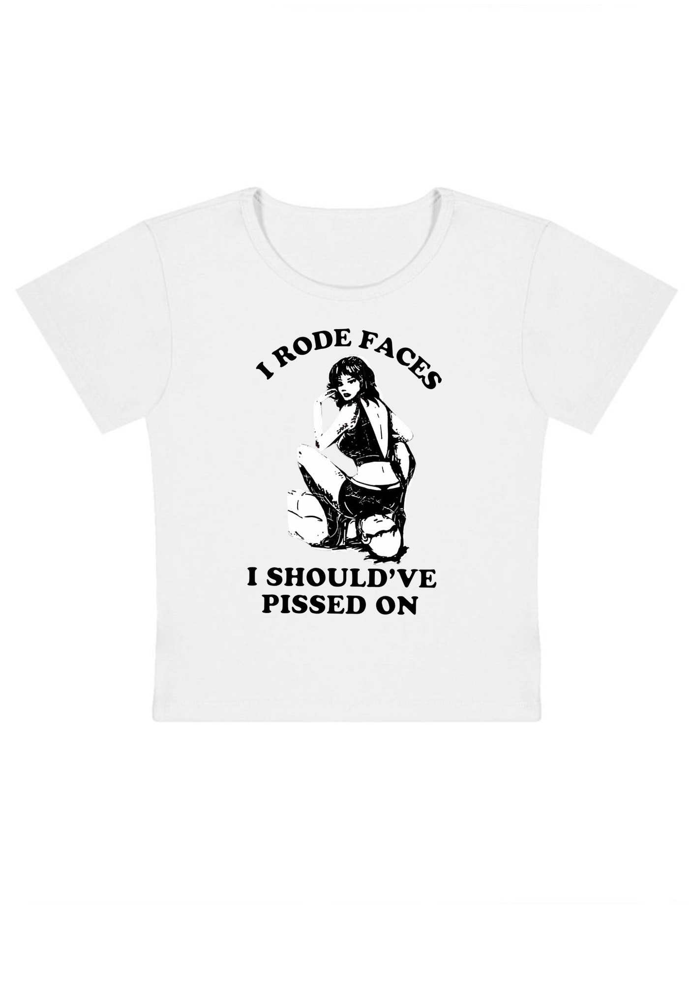 I Rode Faces I Should've Pissed On Y2K Baby Tee