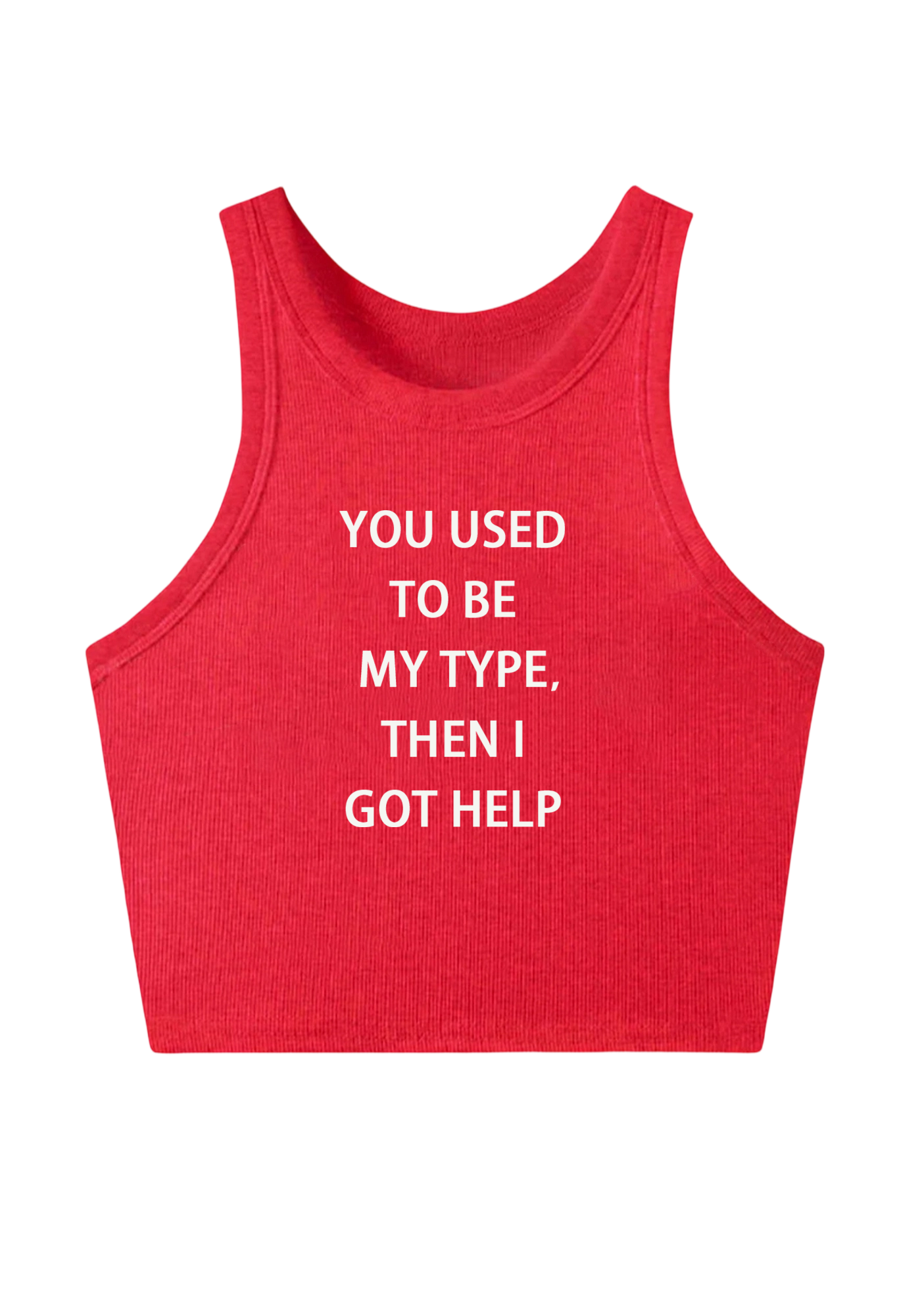 You Used To Be My Type, Then I Got Help Y2K Crop Tank Top