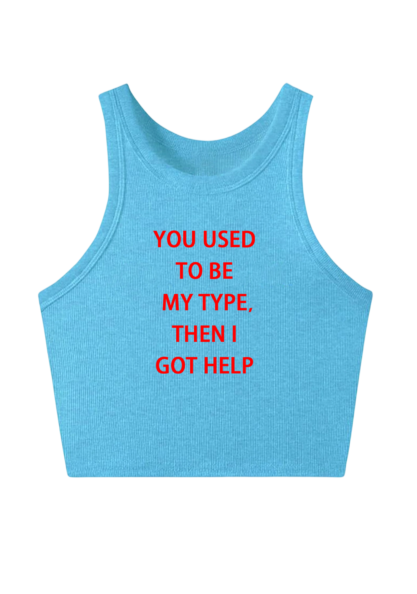 You Used To Be My Type, Then I Got Help Y2K Crop Tank Top