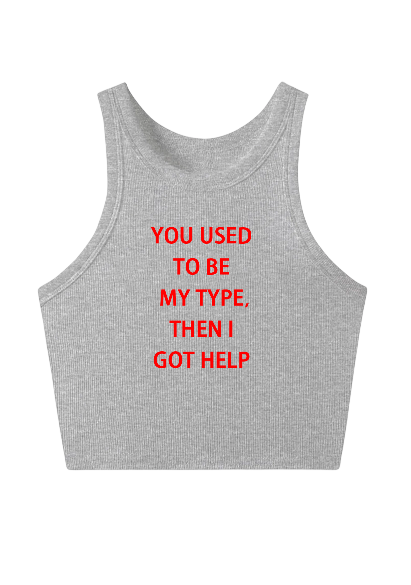You Used To Be My Type, Then I Got Help Y2K Crop Tank Top
