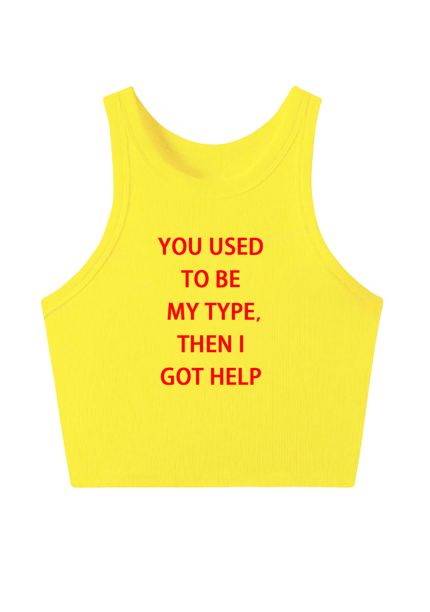 You Used To Be My Type, Then I Got Help Y2K Crop Tank Top