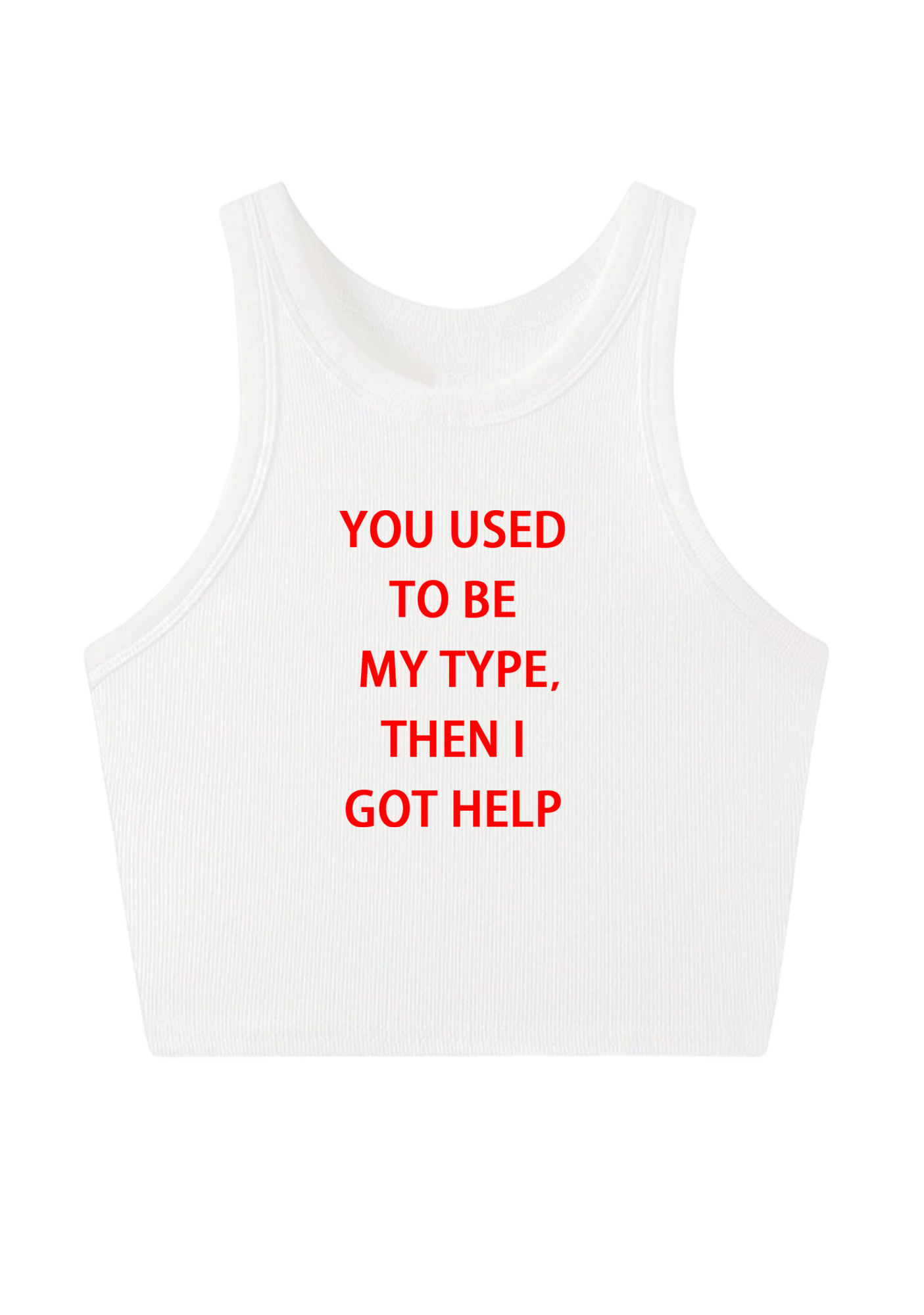 You Used To Be My Type, Then I Got Help Y2K Crop Tank Top