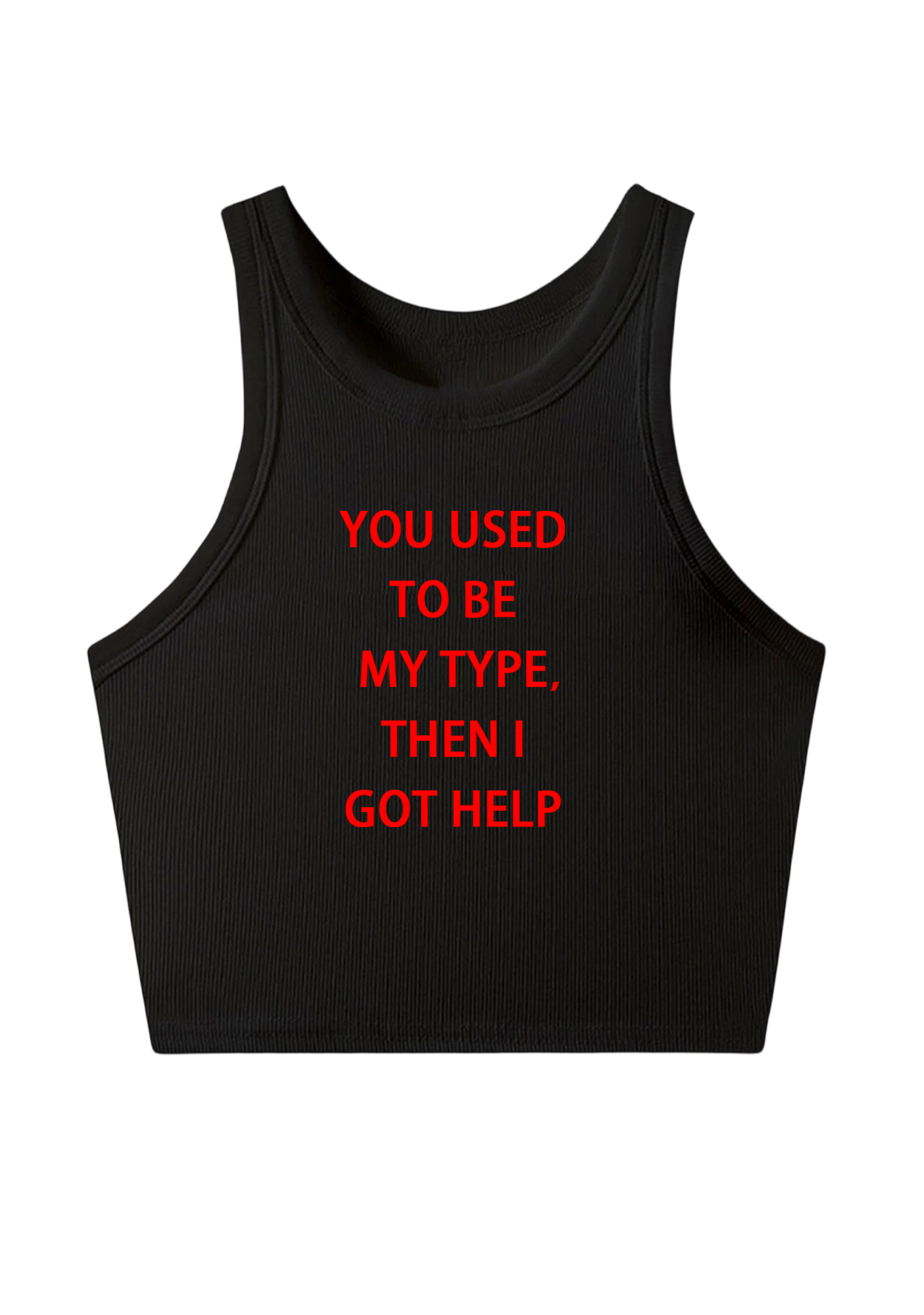 You Used To Be My Type, Then I Got Help Y2K Crop Tank Top