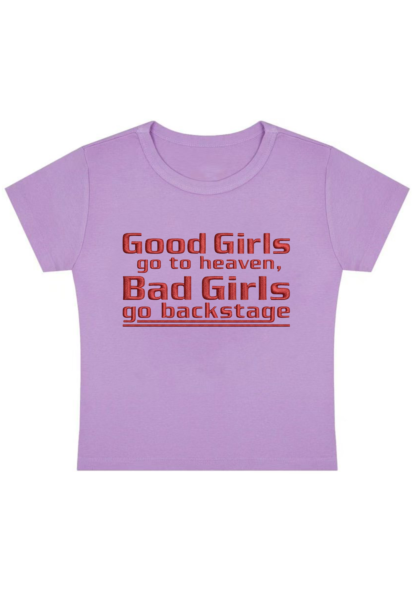Good Girls Go to Heaven, Bad Girls Go Backstage Embroidery Y2K Baby Tee