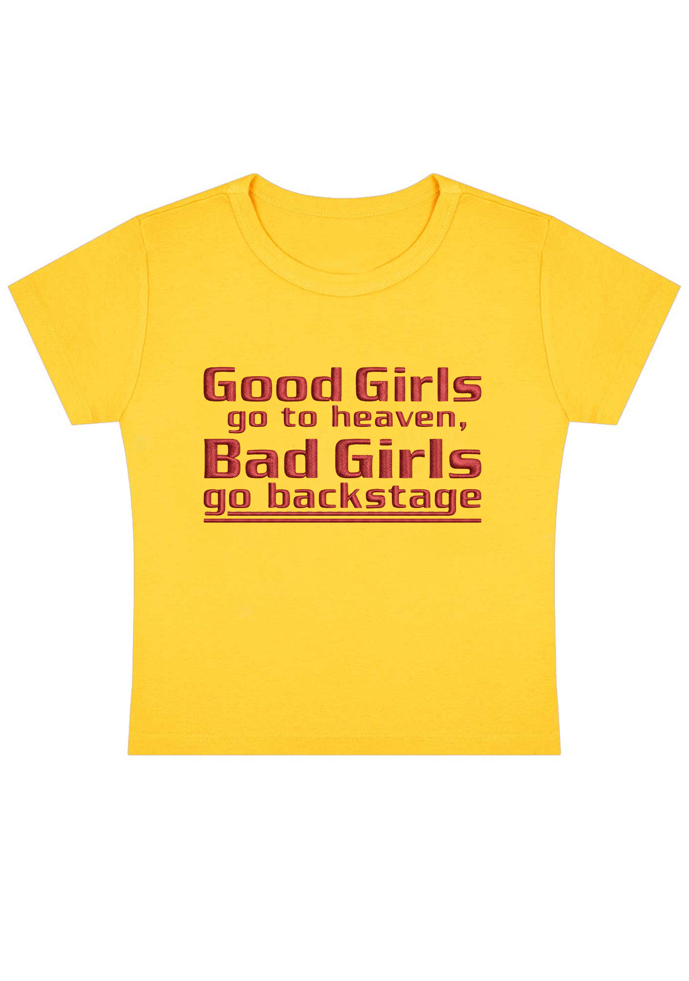 Good Girls Go to Heaven, Bad Girls Go Backstage Embroidery Y2K Baby Tee