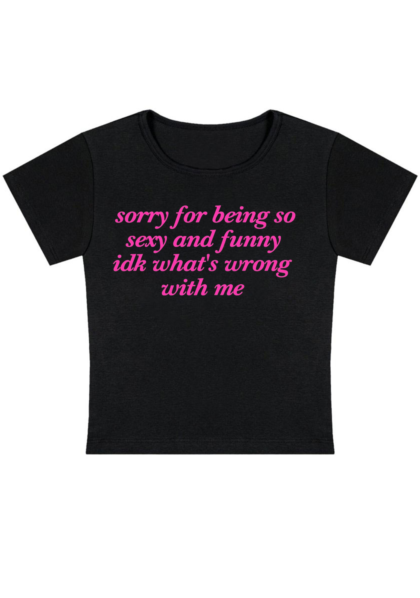 Sorry For Being So Sexy Y2K Baby Tee