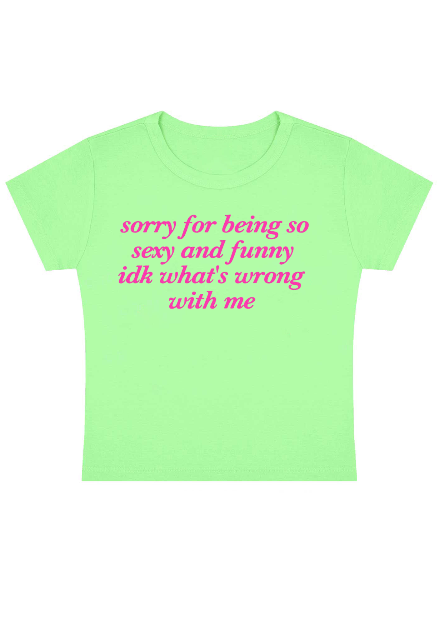 Sorry For Being So Sexy Y2K Baby Tee