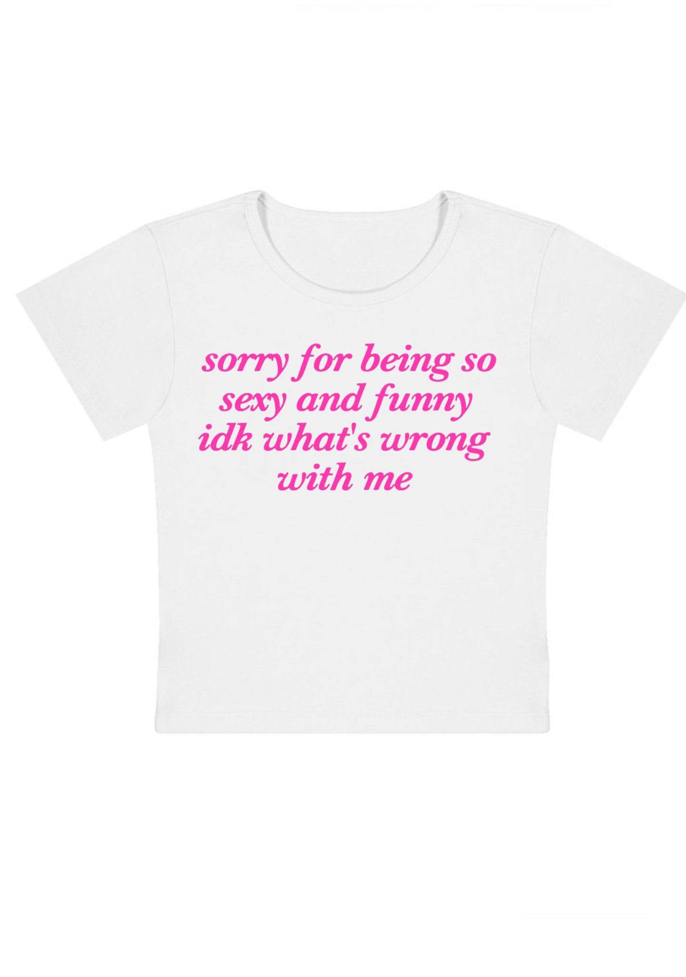 Sorry For Being So Sexy Y2K Baby Tee