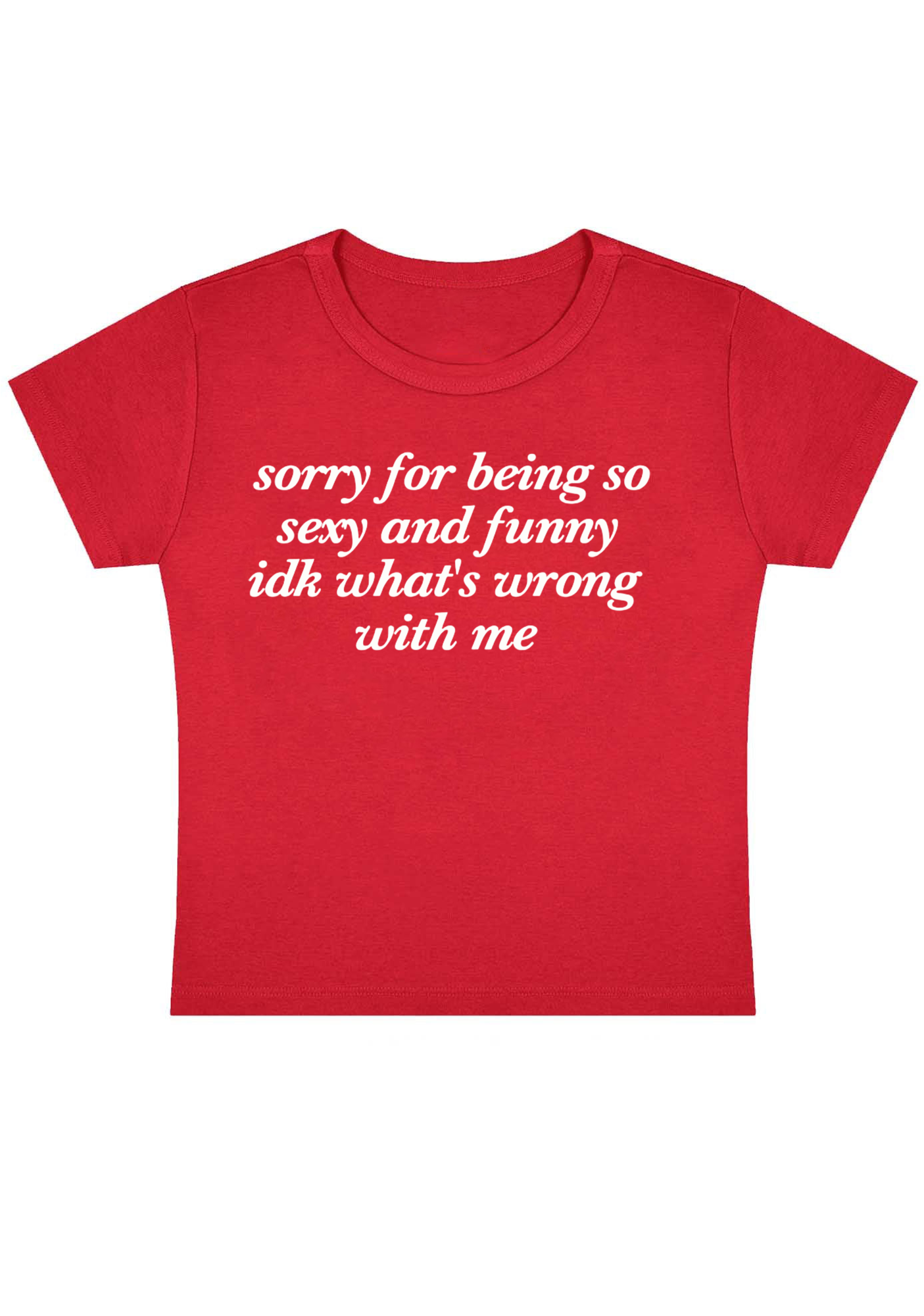 Sorry For Being So Sexy Y2K Baby Tee