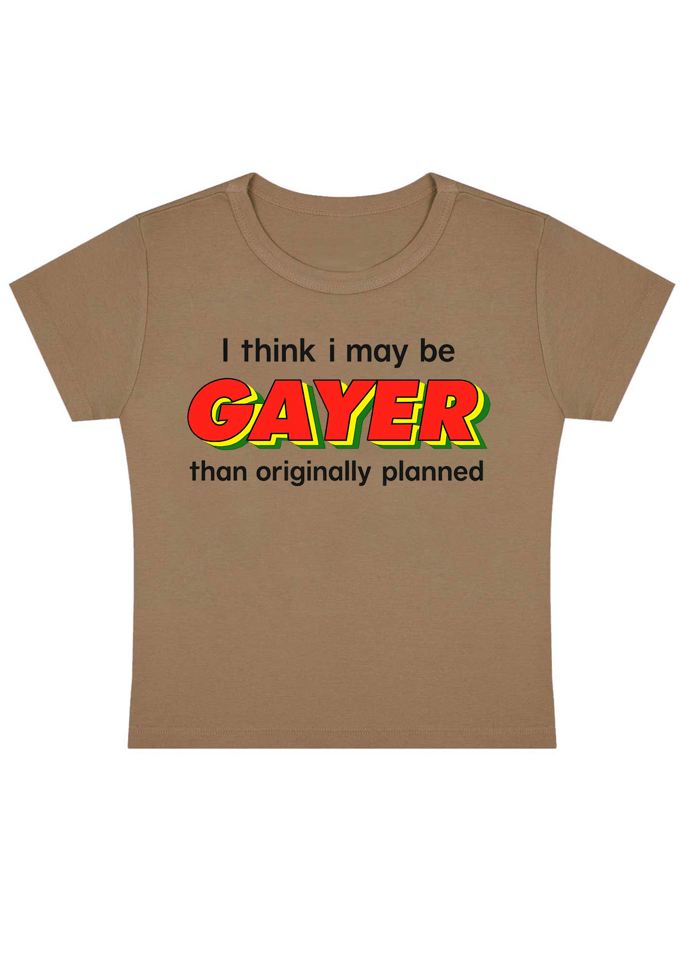 I Think I May Be Gayer Than Originally Planned Y2K Baby Tee