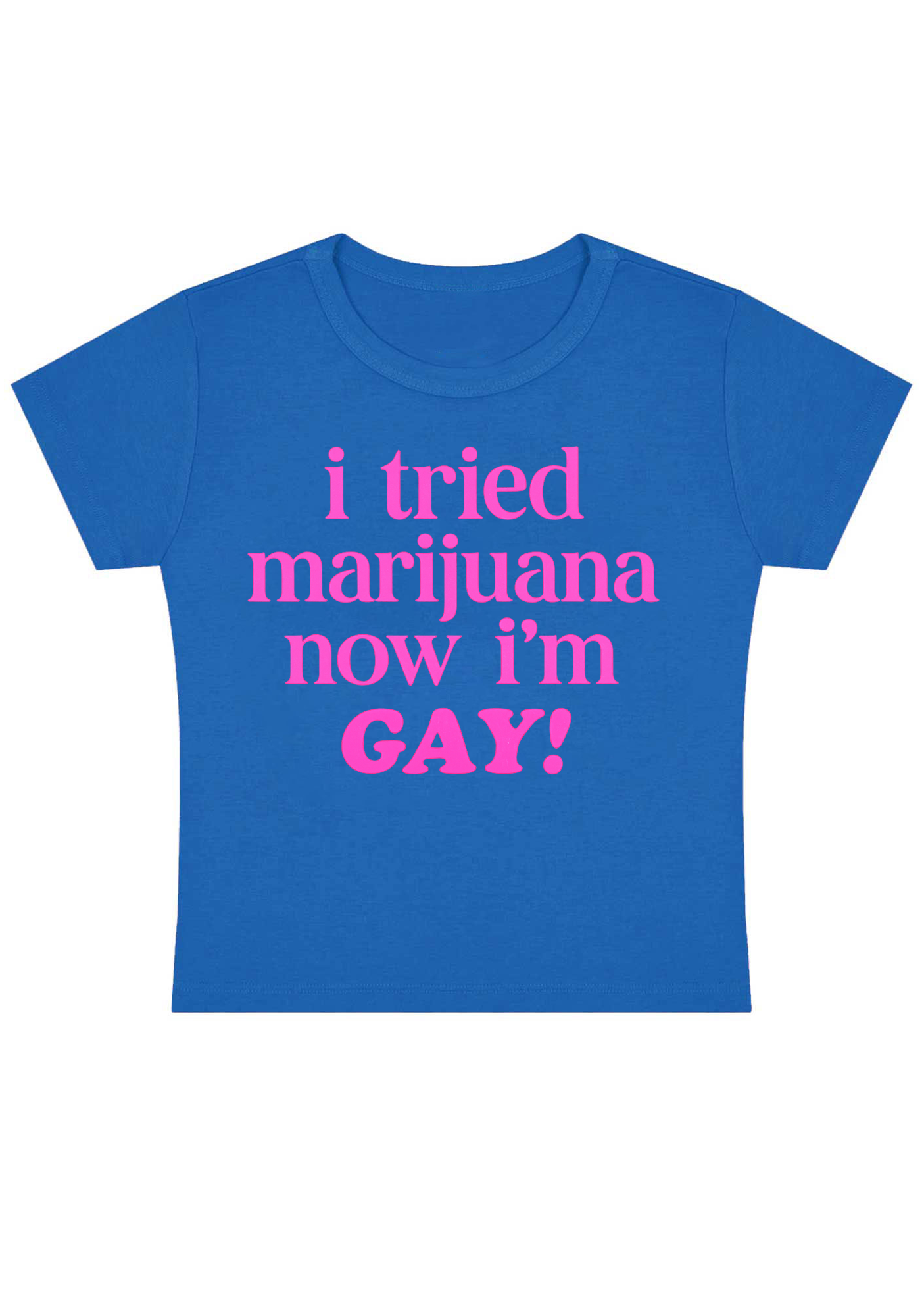 I Tried Mxxijuana Now I'm Gay Y2K Baby Tee