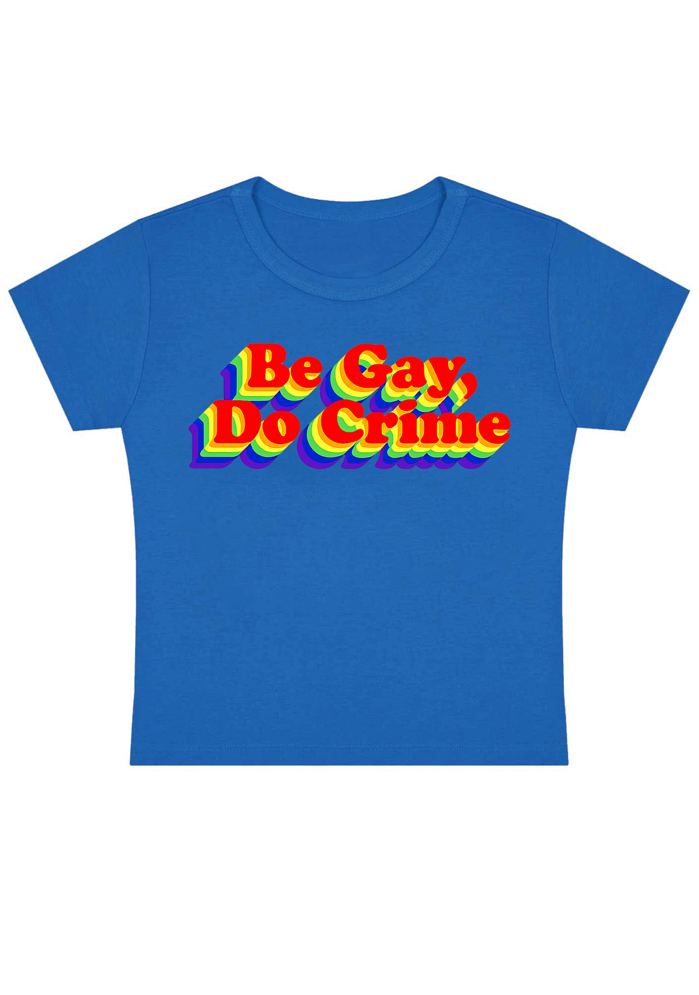 Be Gay Do Crime Y2K Baby Tee