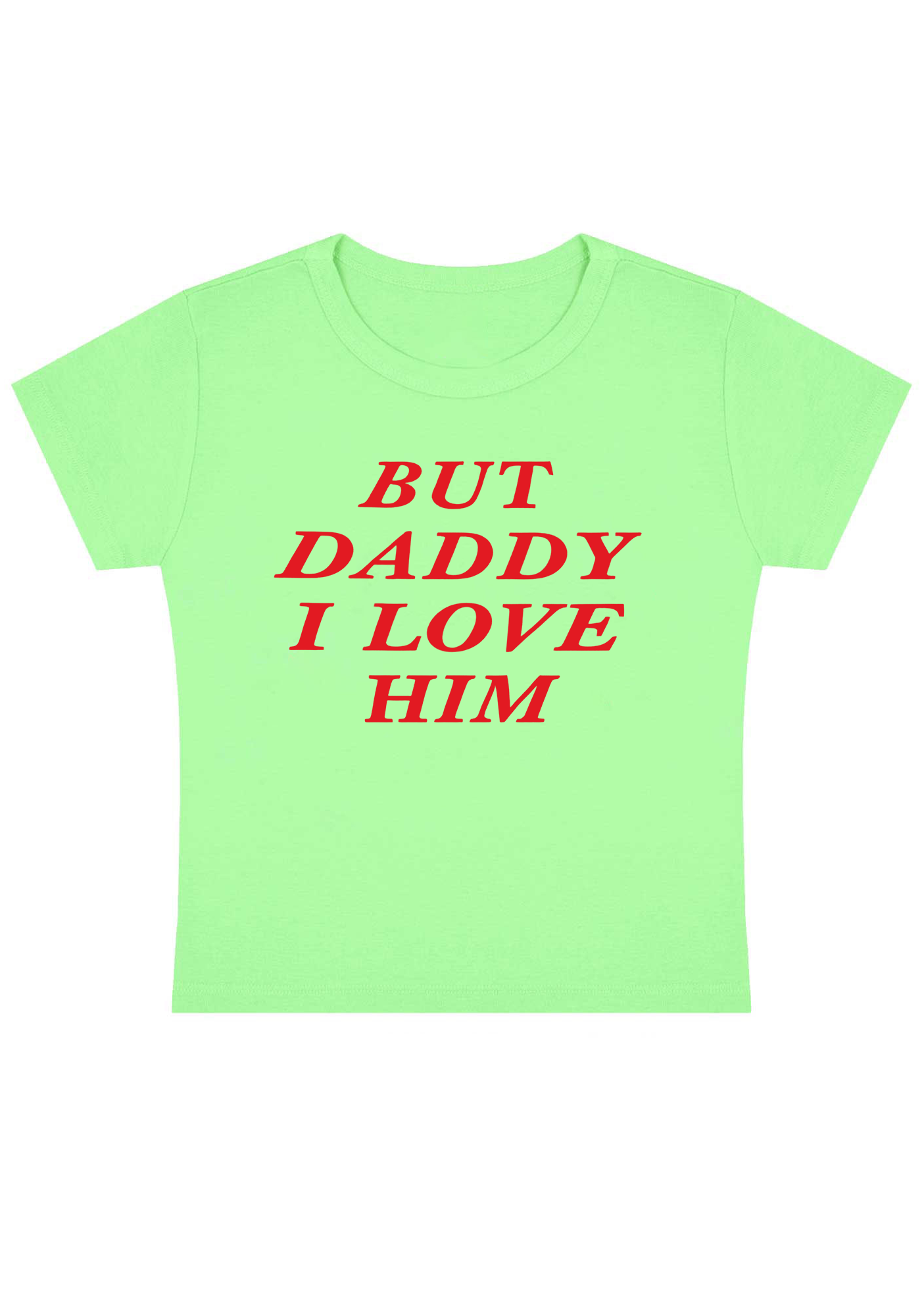 But Daddy I Love Him Y2K Baby Tee