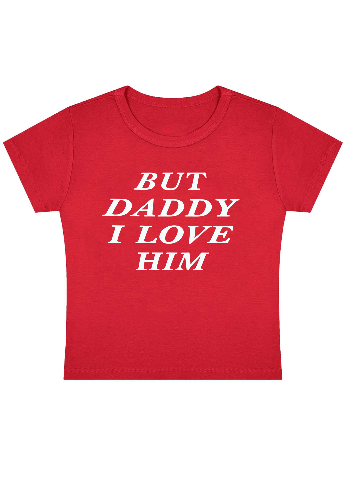 But Daddy I Love Him Y2K Baby Tee