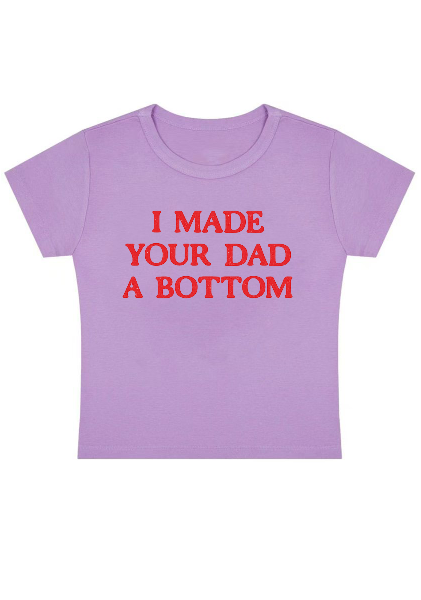 I Made Your Dad A Bottom Y2K Baby Tee