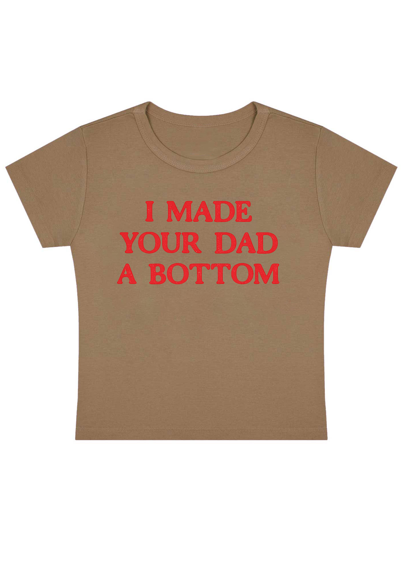 I Made Your Dad A Bottom Y2K Baby Tee