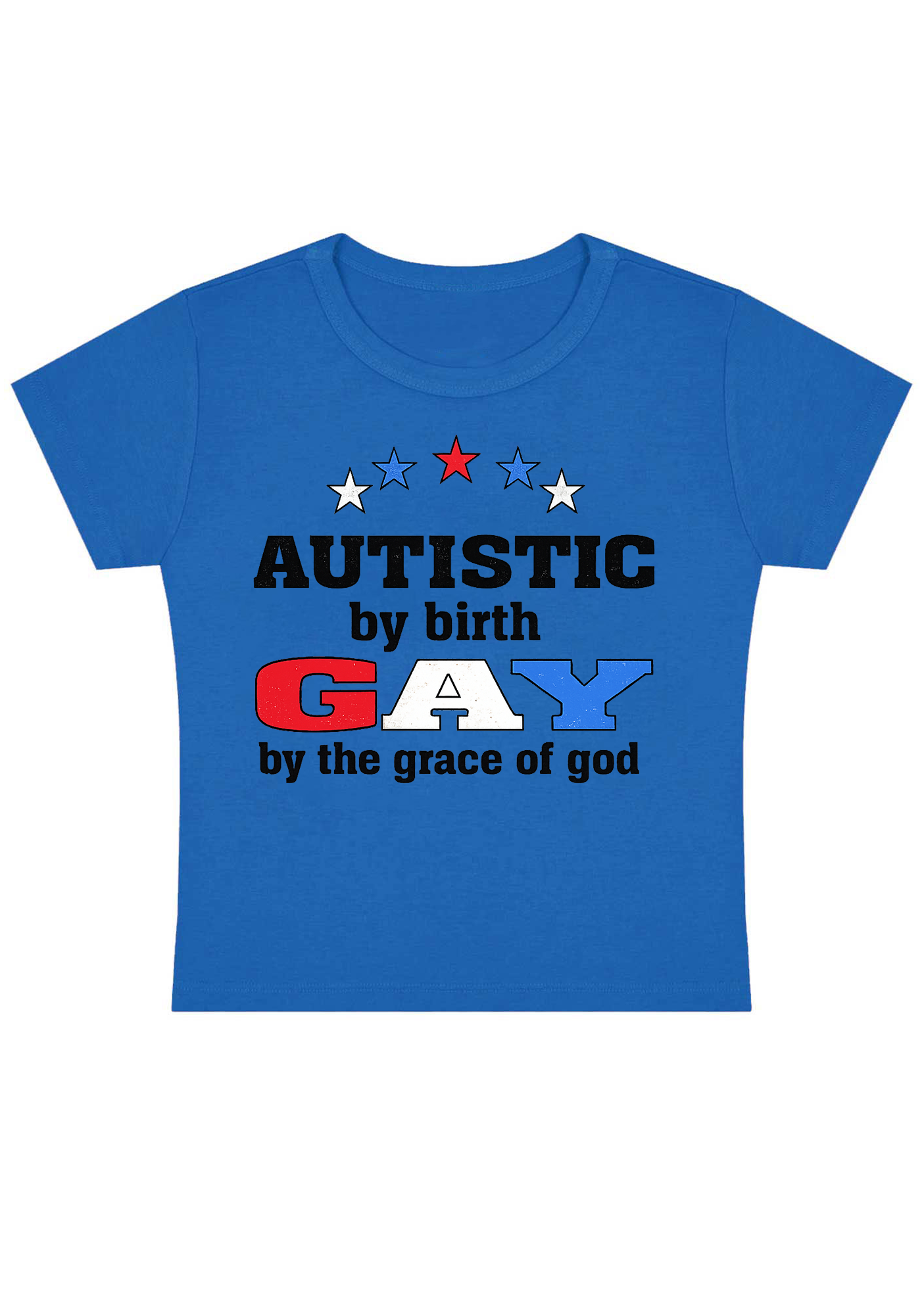 Autistic By Bxxth Gay By The Grace Of God Y2k Baby Tee