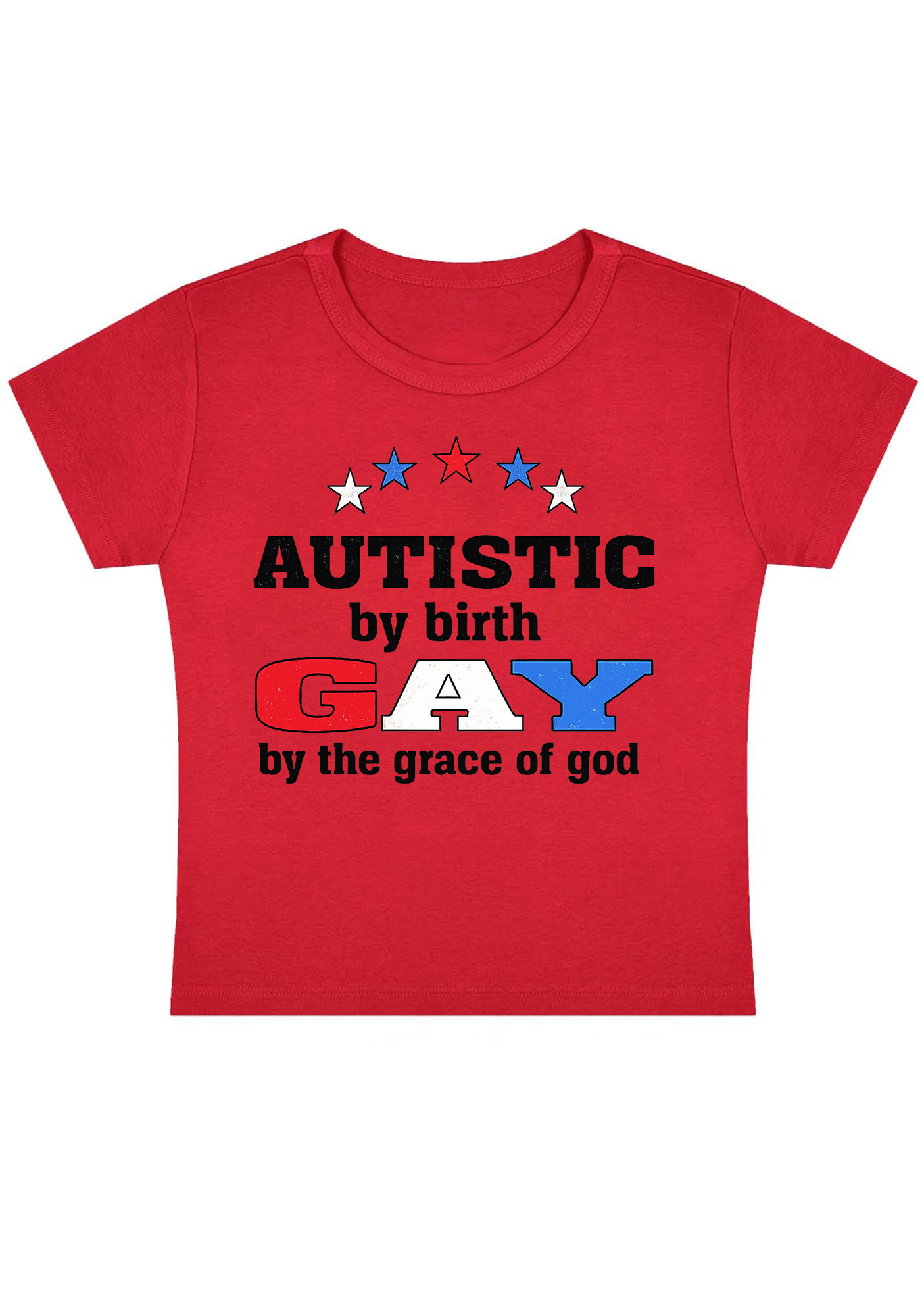 Autistic By Bxxth Gay By The Grace Of God Y2k Baby Tee