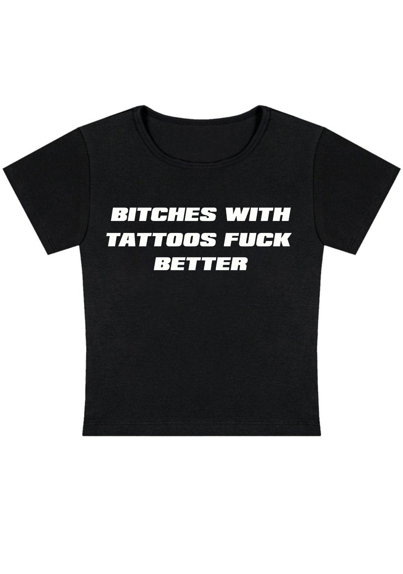 Bxxhes With Tattoos Fxxk Better Y2k Baby Tee