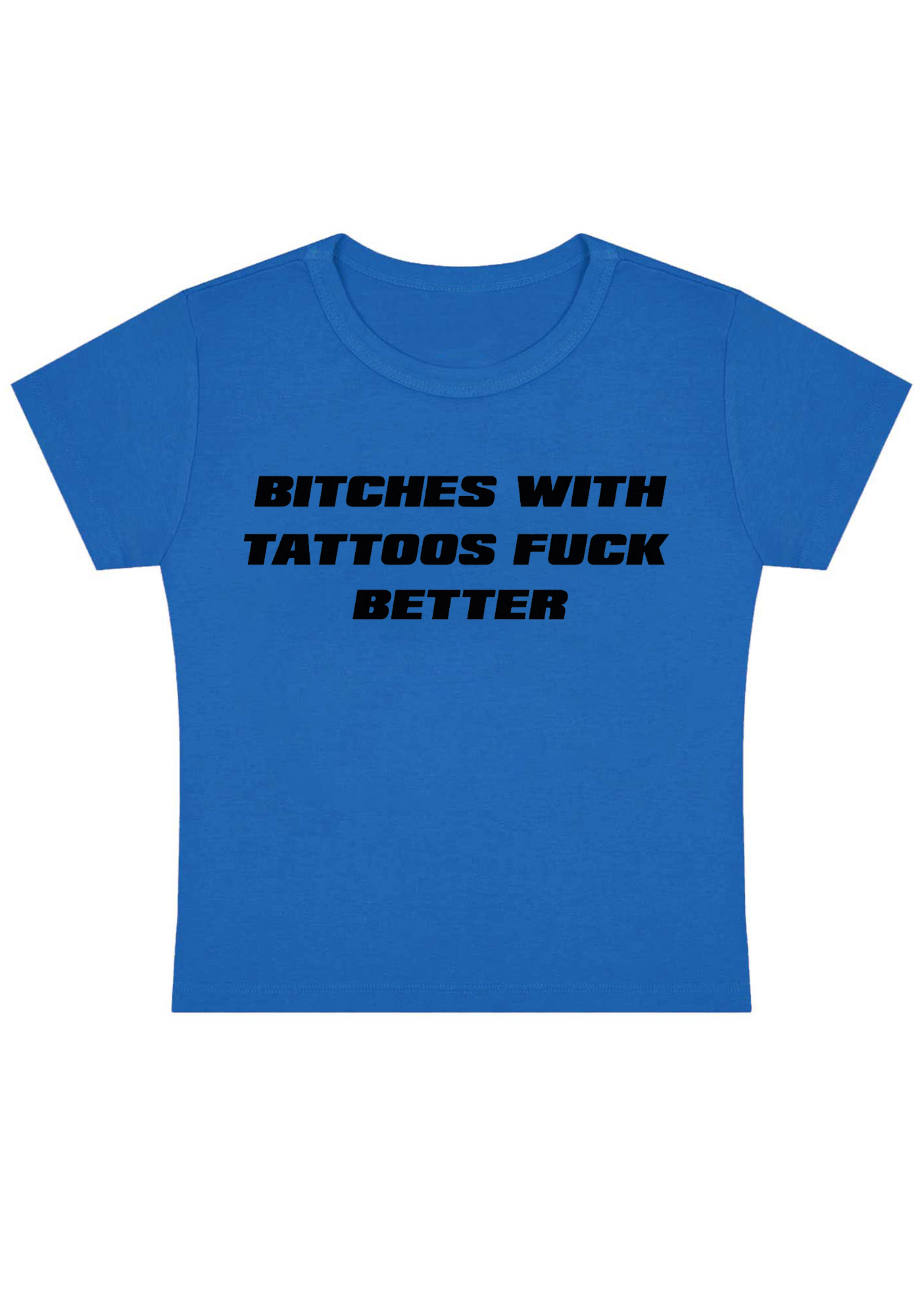 Bxxhes With Tattoos Fxxk Better Y2k Baby Tee