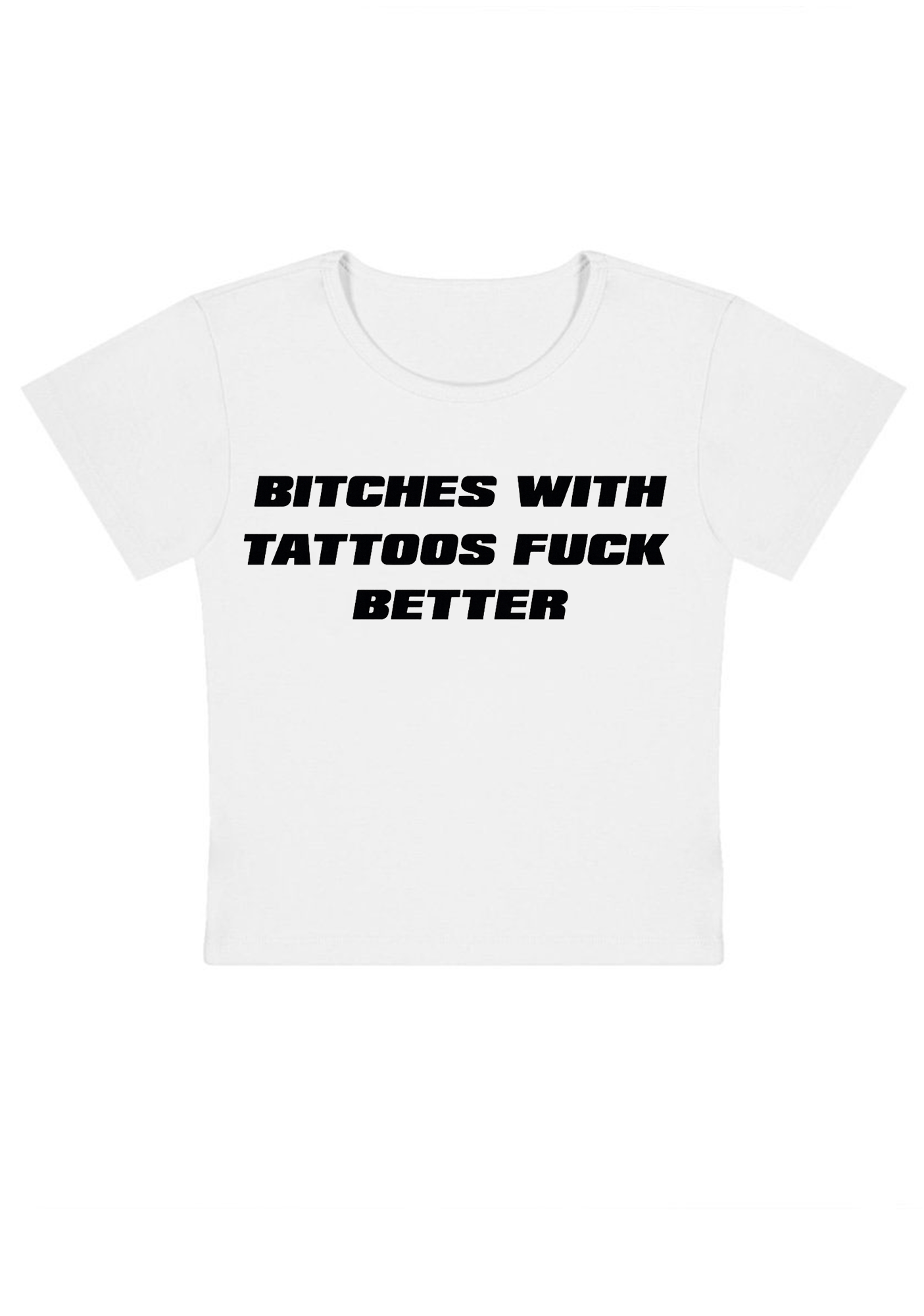 Bxxhes With Tattoos Fxxk Better Y2k Baby Tee