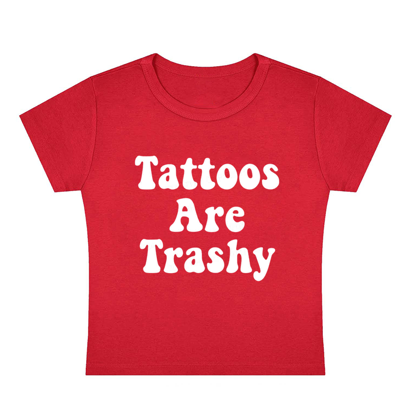Tattoos Are Trashy Y2K Baby Tee