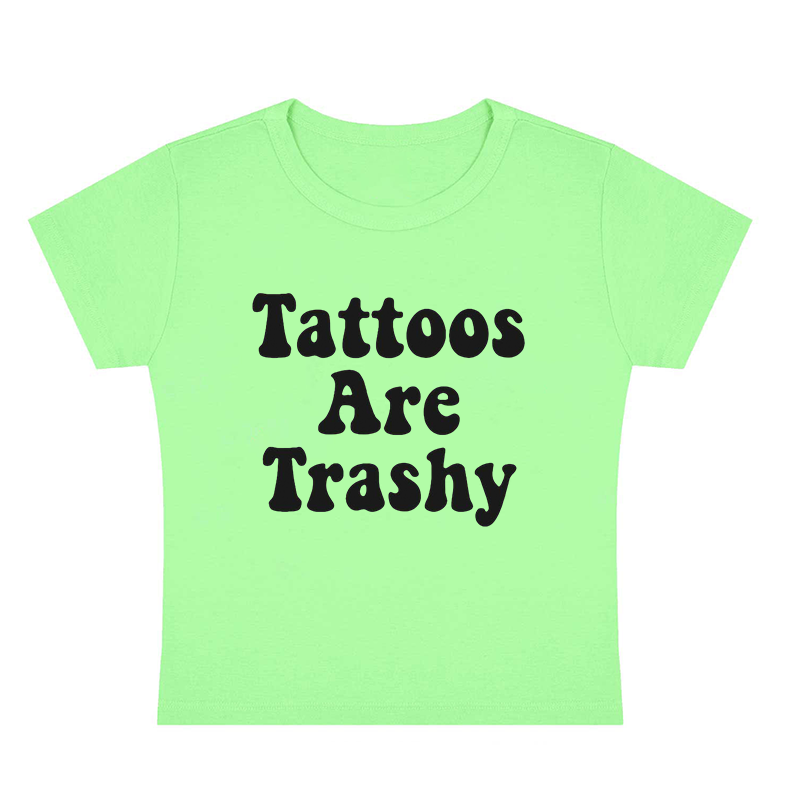 Tattoos Are Trashy Y2K Baby Tee