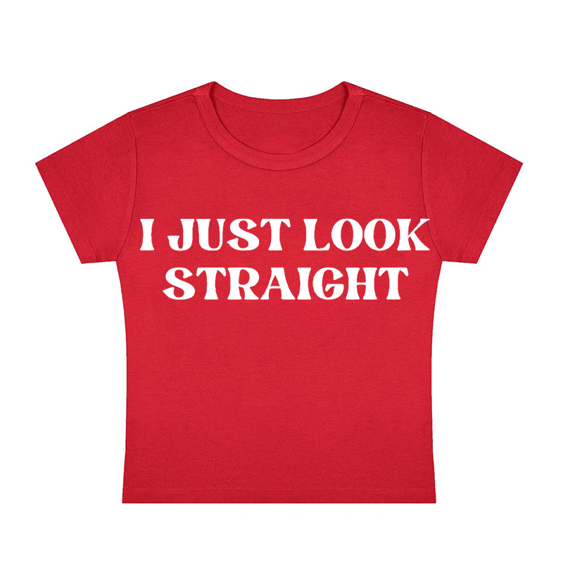 I Just Look Straight Y2K Baby Tee