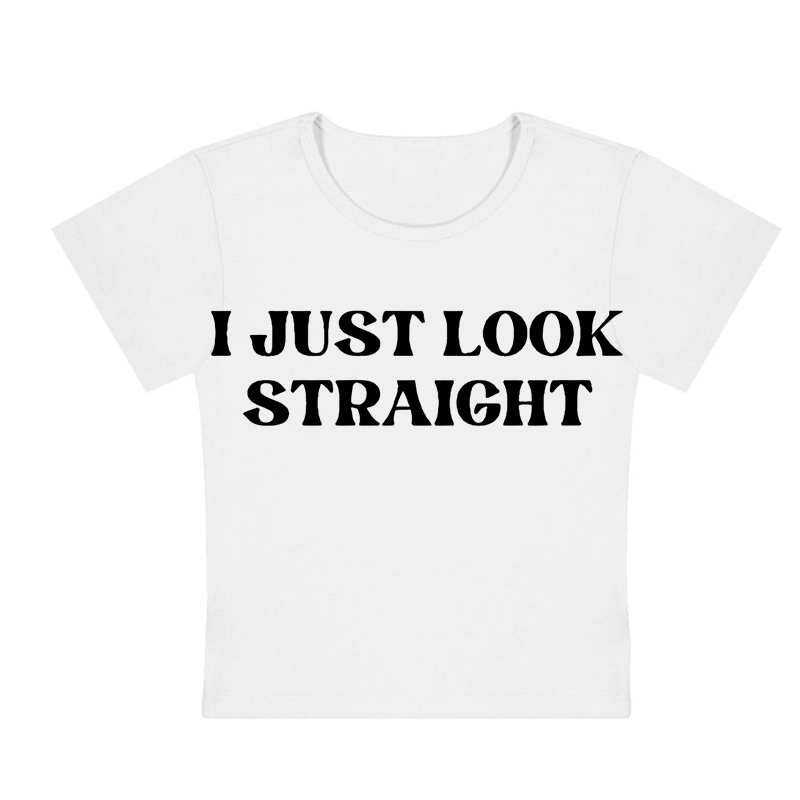 I Just Look Straight Y2K Baby Tee