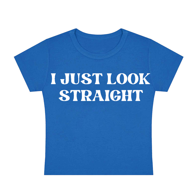 I Just Look Straight Y2K Baby Tee