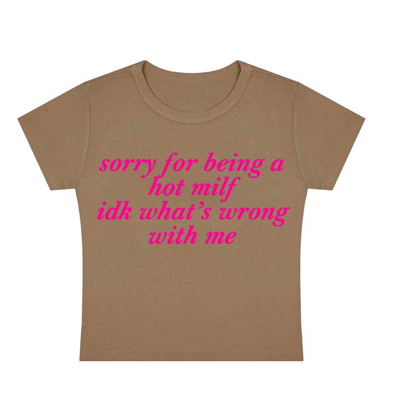 Sorry For Being A Hot Milf Y2K Baby Tee