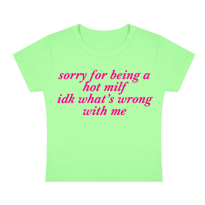 Sorry For Being A Hot Milf Y2K Baby Tee