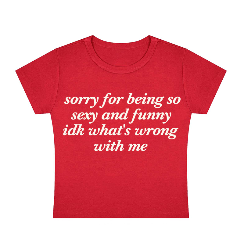 Sorry For Being So Sexy Y2K Baby Tee
