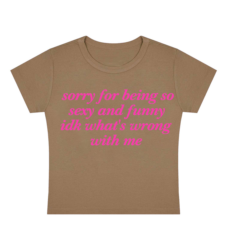 Sorry For Being So Sexy Y2K Baby Tee