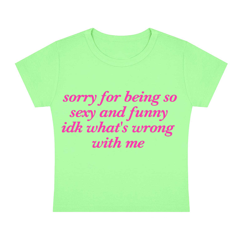 Sorry For Being So Sexy Y2K Baby Tee