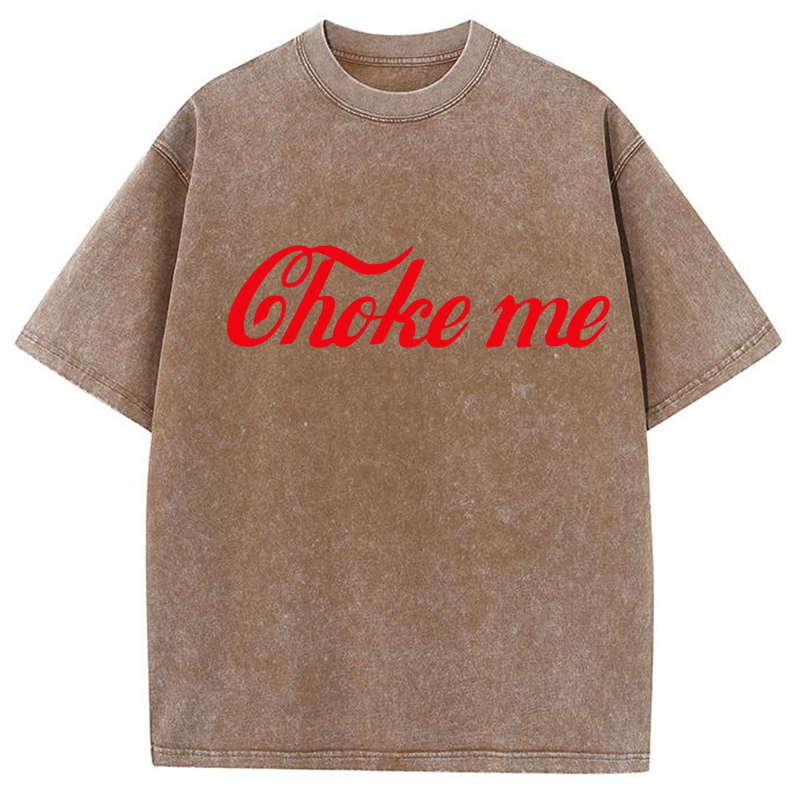 Choke Me Y2K Washed Tee