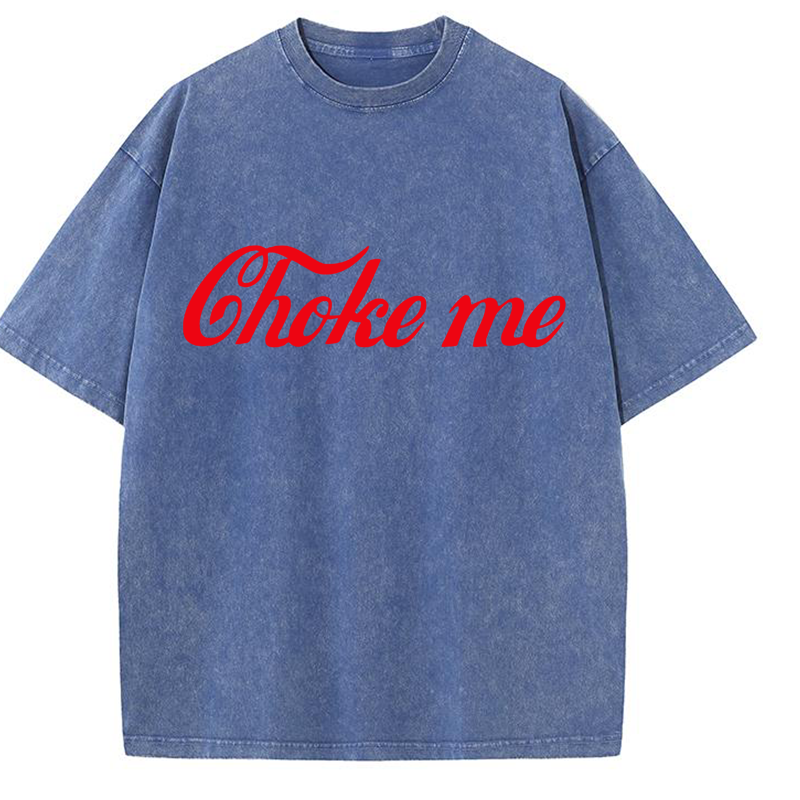 Choke Me Y2K Washed Tee