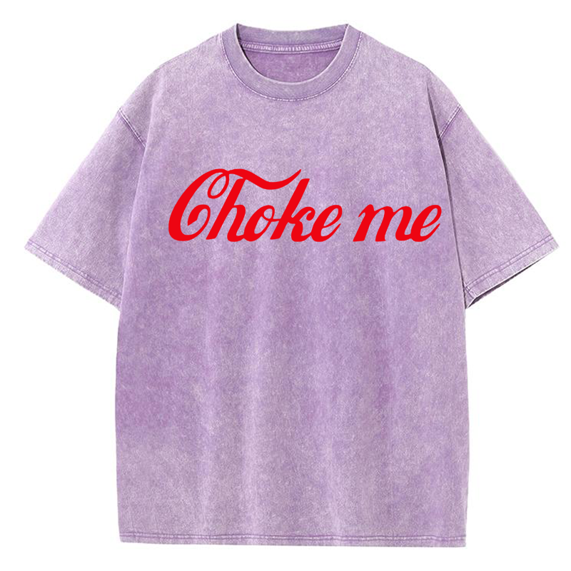 Choke Me Y2K Washed Tee