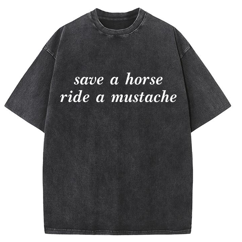 Save A Horse Ride A Mustache Y2K Washed Tee