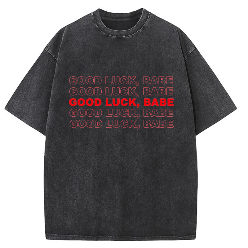 Good Luck Babe Y2K Washed Tee