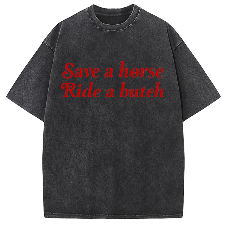 Save a Horse Ride a Bxxch Y2K Washed Tee