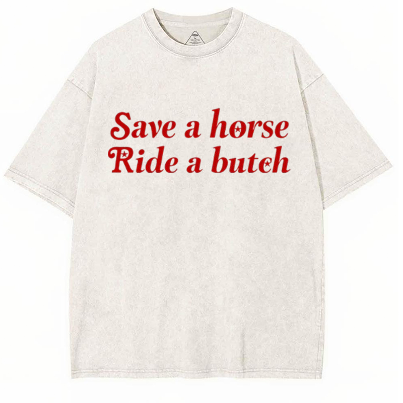 Save a Horse Ride a Bxxch Y2K Washed Tee