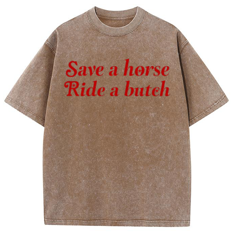 Save a Horse Ride a Bxxch Y2K Washed Tee