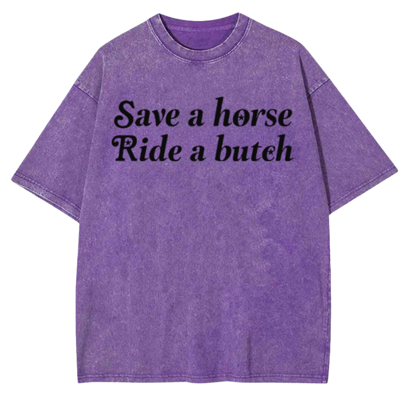 Save a Horse Ride a Bxxch Y2K Washed Tee