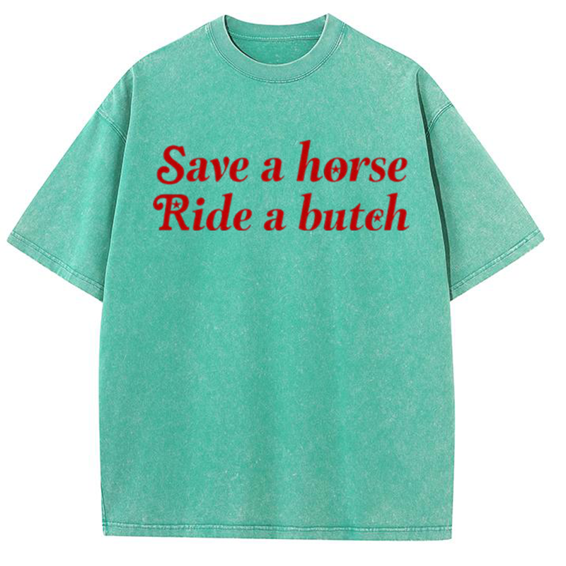 Save a Horse Ride a Bxxch Y2K Washed Tee