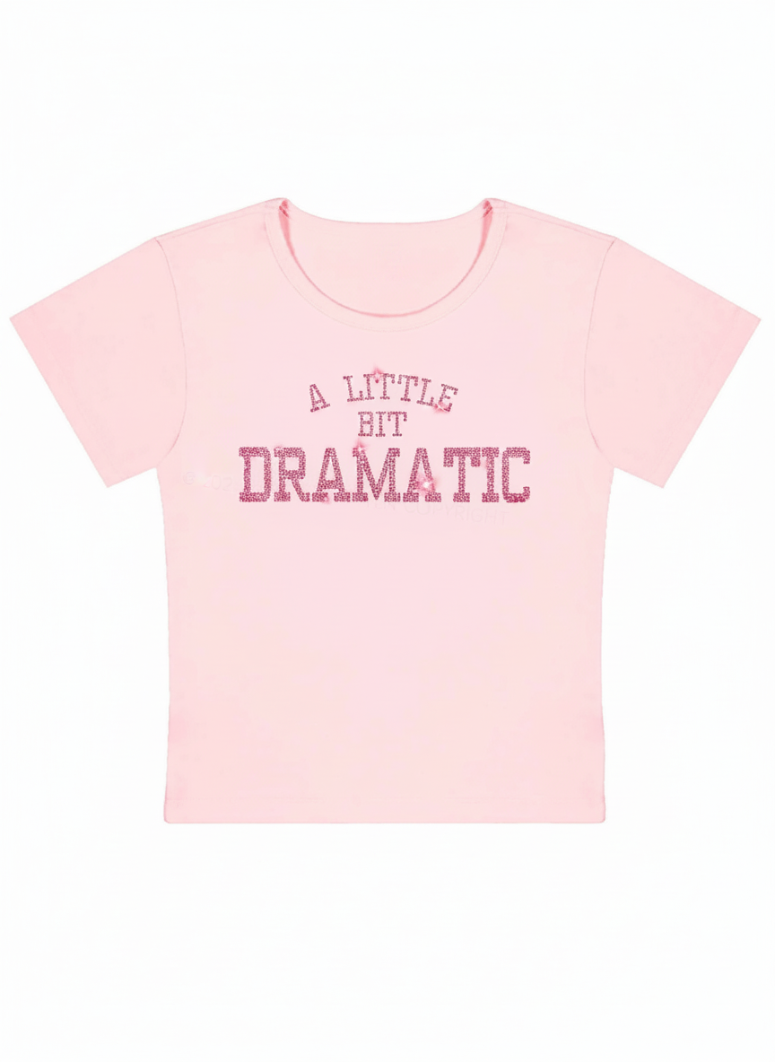 A Little Bit Dramatic Y2K Baby Tee