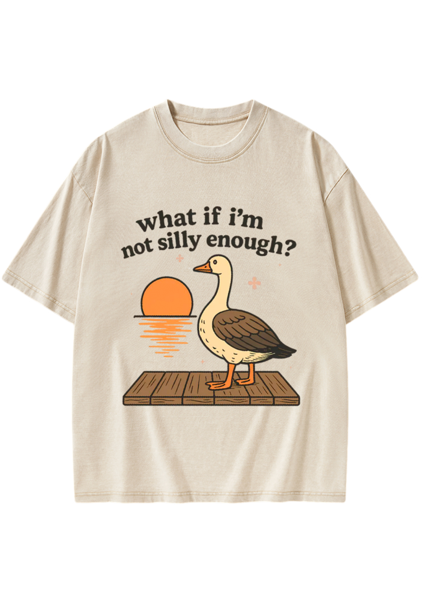 What If I'm Not Silly Enough Washed T-Shirt
